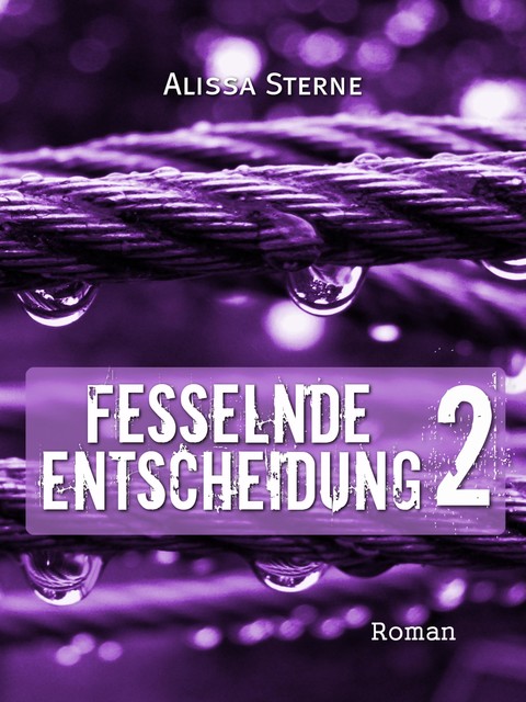 Fesselnde Entscheidung 2, Alissa Sterne