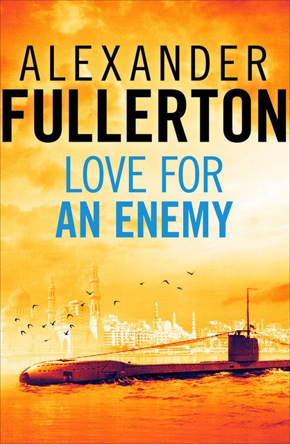 Love For An Enemy, Alexander Fullerton