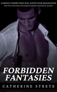 Forbidden Fantasies, Catherine Strete