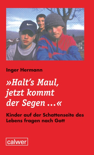«Halt's Maul, jetzt kommt der Segen…", Inger Hermann
