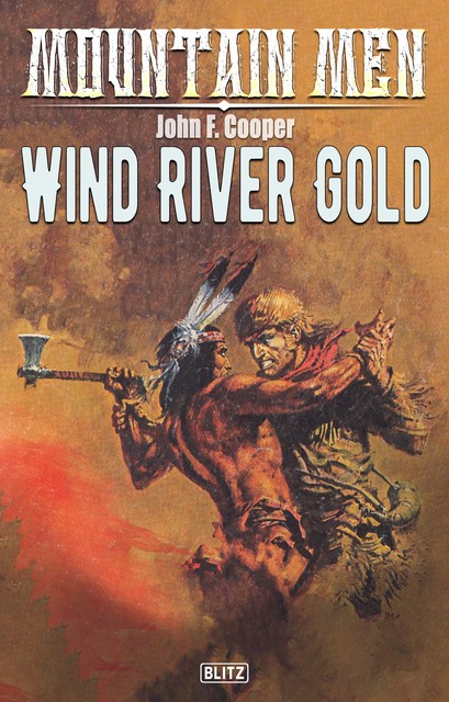 Mountain Men 01: Wind River Gold, John F. Cooper