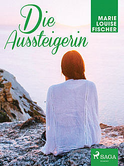 Die Aussteigerin, Marie Louise Fischer