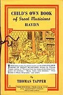 Franz Joseph Haydn / The Story of the Choir Boy who became a Great Composer, Thomas Tapper