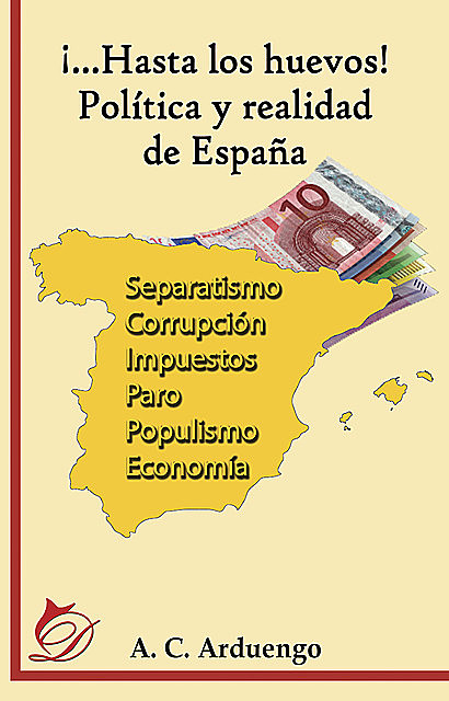 …Hasta los huevos! Política y realidad de España, Alfonso Cuesta Arduengo