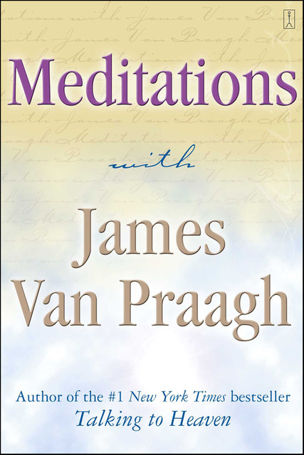Meditations with James Van Praagh, James Van Praagh
