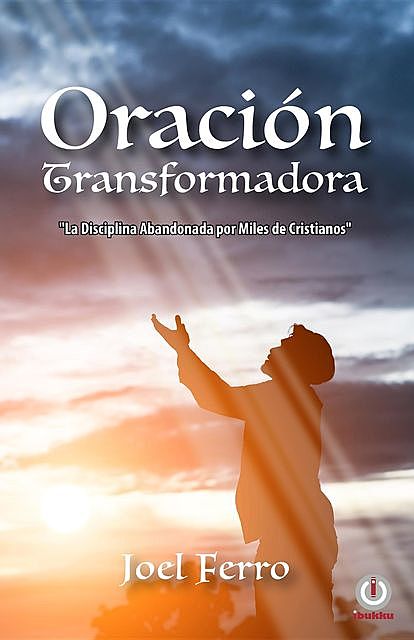 Oración transformadora, Joel Ferro