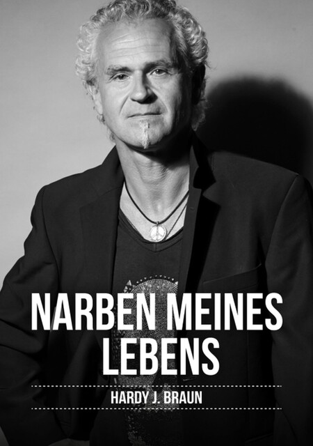 Narben meines Lebens, Hardy J. Braun