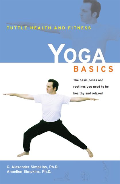 Yoga Basics, C.Alexander Simpkins, Annellen Simpkins