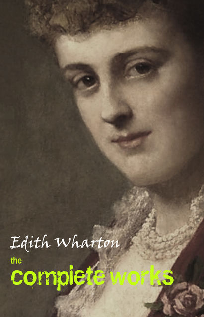 The Complete Edith Wharton Collection, Edith Wharton