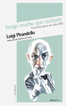 Tengo mucho que contarle Vol.3, Luigi Pirandello