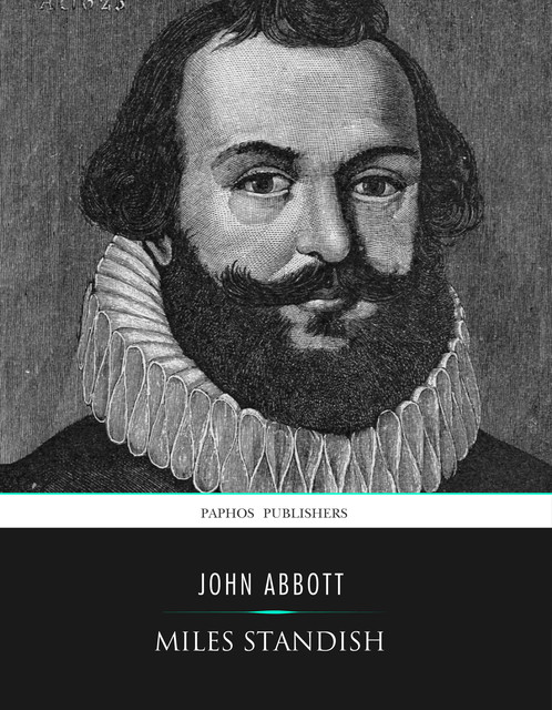 Miles Standish, the Puritan Captain, John Abbott