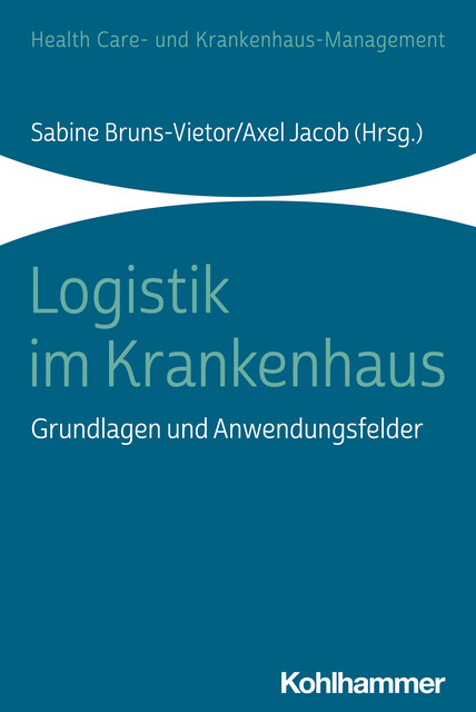 Logistik im Krankenhaus, Dirk Buro, Eibo Krahmer, Lars Kischkat, Marco Emmermann, Sebastian Verhoeven