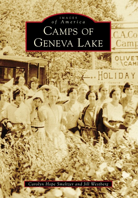 Camps of Geneva Lake, Carolyn Hope Smeltzer, Jill Westberg