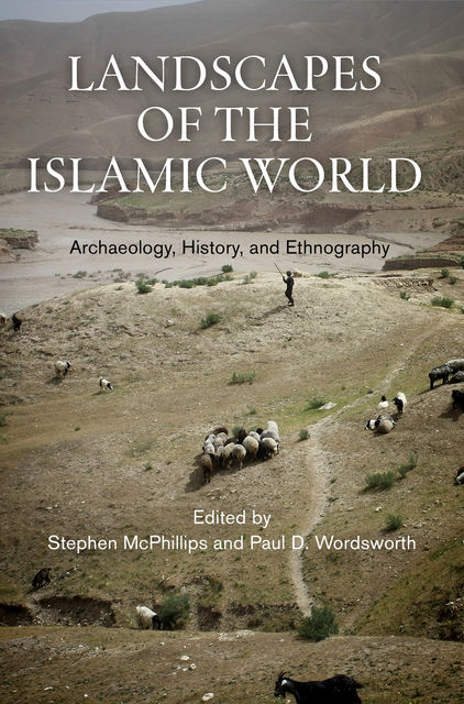 Landscapes of the Islamic World, Paul Wordsworth, Stephen McPhillips