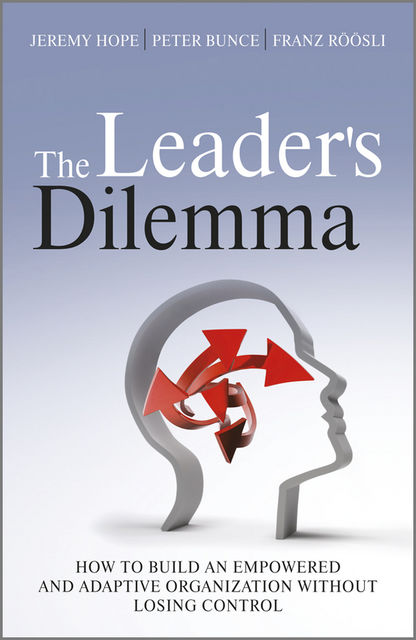 The Leader's Dilemma, ouml, Franz R, Jeremy Hope, Peter Bunce, sli
