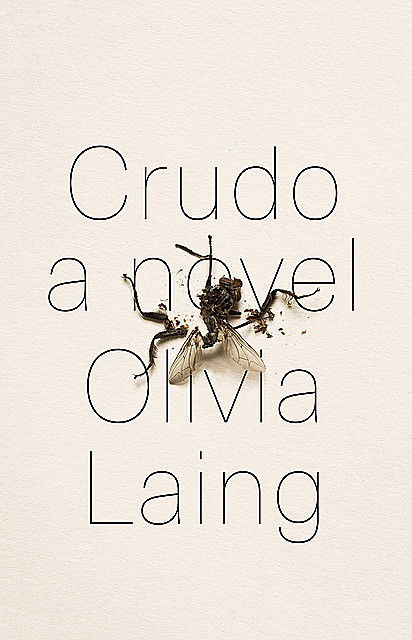 Crudo, Olivia Laing