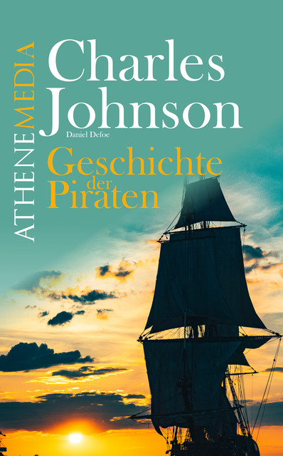 Geschichte der Piraten, Daniel Defoe, Charles Johnson