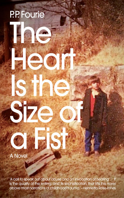 The Heart Is the Size of a Fist, P.P. Fourie
