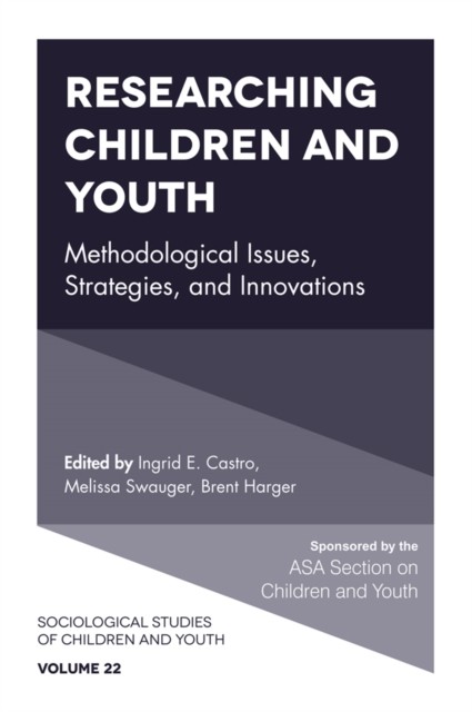 Researching Children and Youth, Ingrid E. Castro, Loretta E. Bass, Brent harger, Melissa swauger