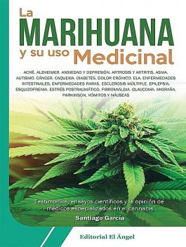 La marihuana y su uso medicinal, Santiago García