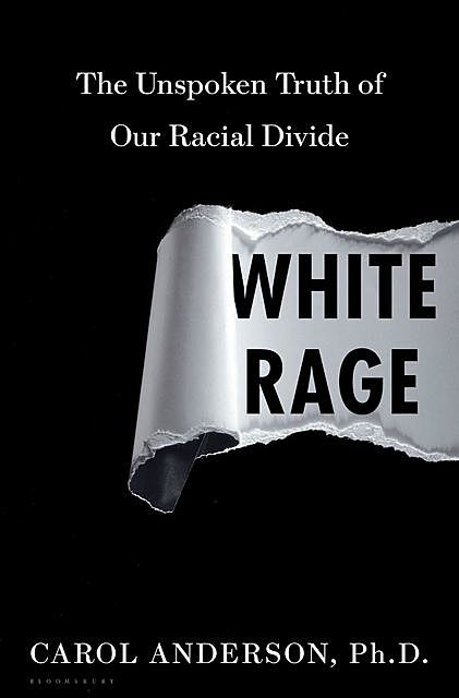 White Rage, Ph.D., Carol Anderson