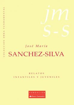 Relatos infantiles y juveniles, José María Sánchez-Silva