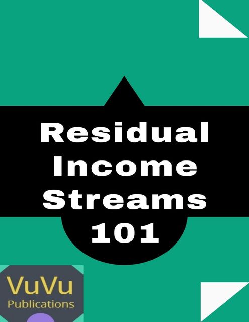 Residual Income Streams 101, Matthew Potter
