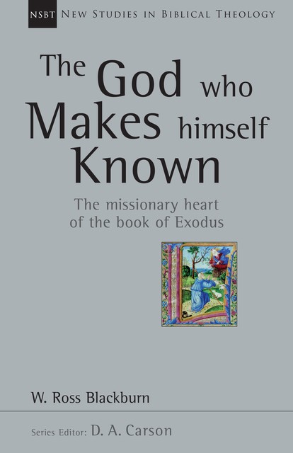 The God Who Makes Himself Known, W. Ross Blackburn