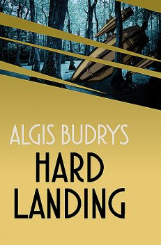 Hard Landing, Algis Budrys