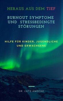 Burnout Symptome und Stressbedingte Störungen, Lutz Knoche