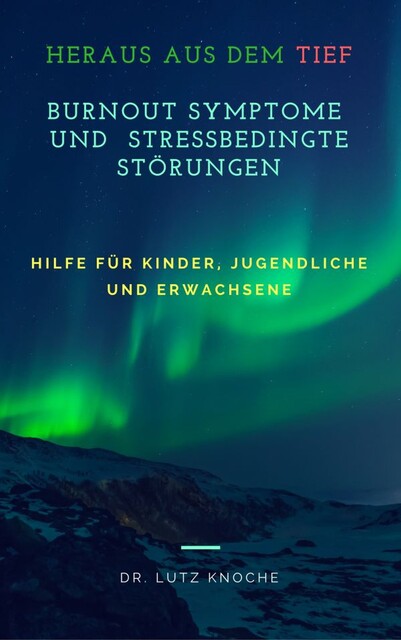 Burnout Symptome und Stressbedingte Störungen, Lutz Knoche