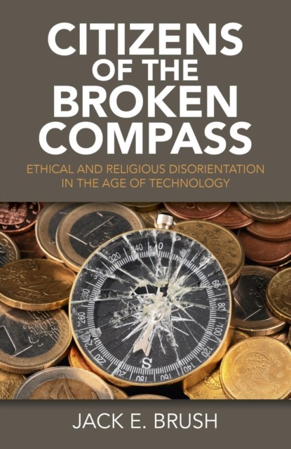 Citizens of the Broken Compass, Jack E. Brush