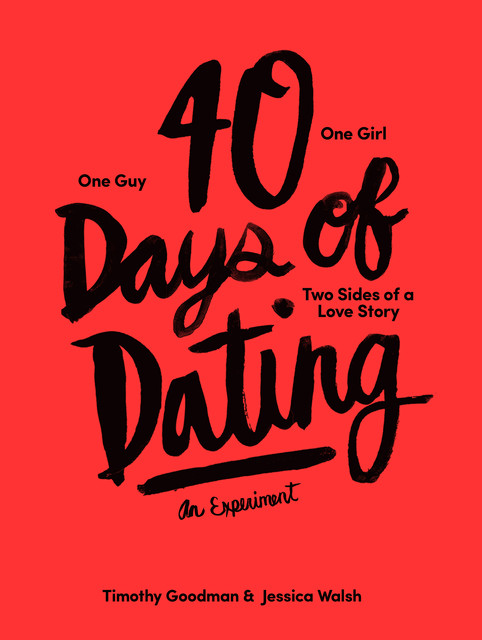40 Days of Dating, Jessica Walsh, Timothy Goodman