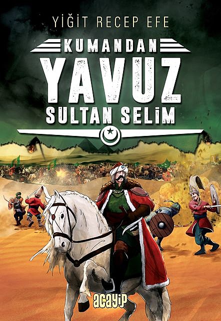 Kumandan – Yavuz Sultan Selim, Yiğit Recep Efe