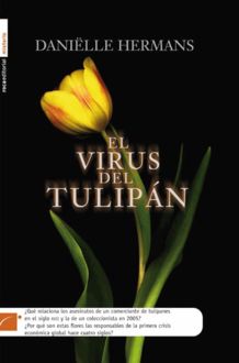 El Virus Del Tulipán, Daniëlle Hermans