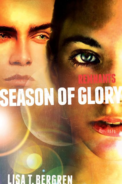 Remnants: Season of Glory, Lisa Bergren