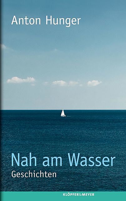 Nah am Wasser, Anton Hunger