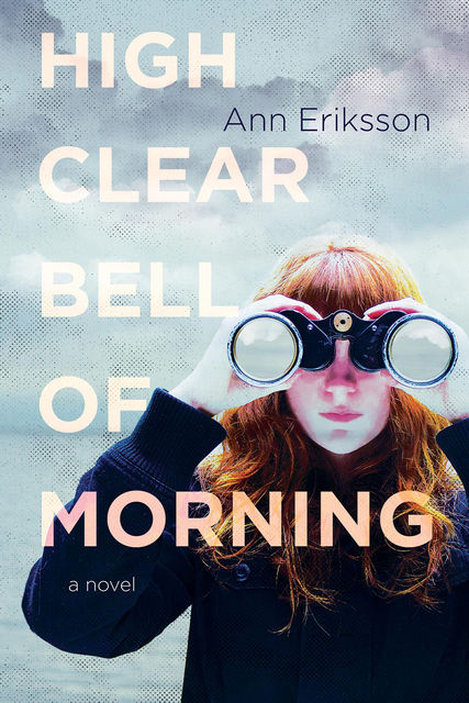 High Clear Bell of Morning, Ann Eriksson