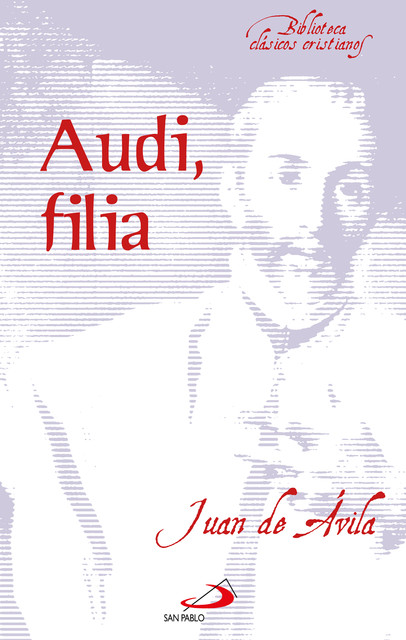 Audi, filia, Santo Juan de Ávila