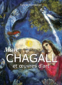 Marc Chagall et œuvres d'art, Sylvie Forrestier