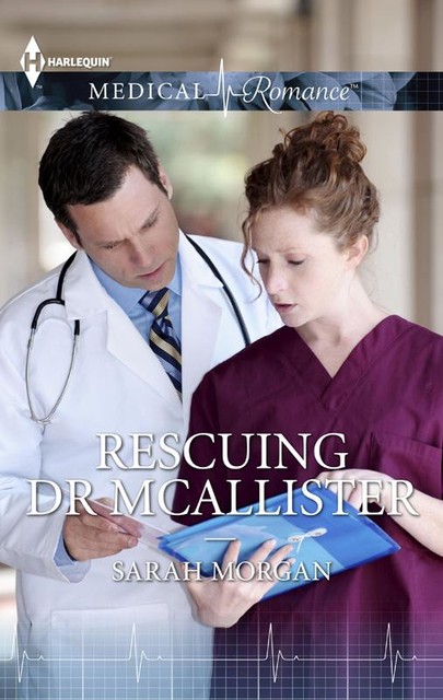 Rescuing Dr. Mcallister, Sarah Morgan