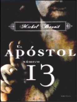 El Apóstol Número 13, Michael Benoit