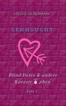 Sehnsucht, Heidi Oehlmann