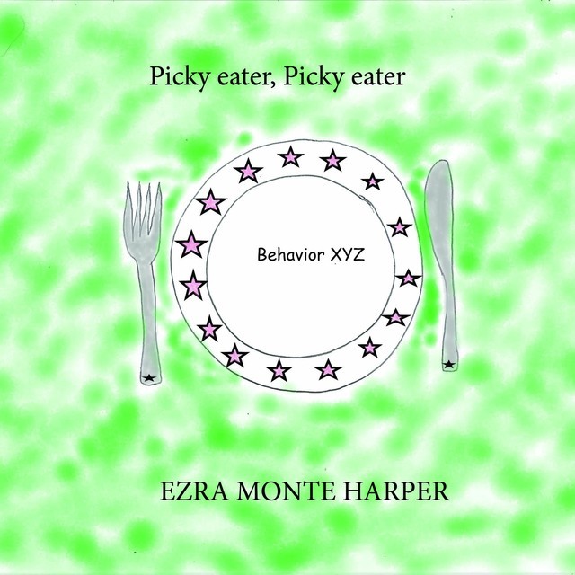 Picky eater, Picky eater, Ezra Monte Harper