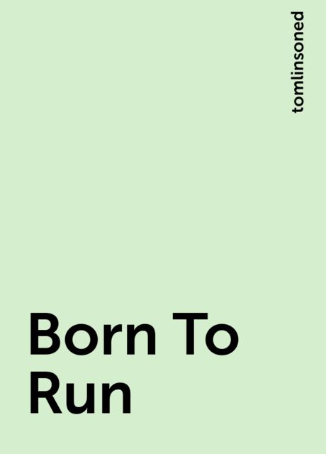 Born To Run, tomlinsoned