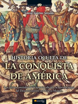 Historia oculta de la conquista de América, Gabriel Sánchez Sorondo