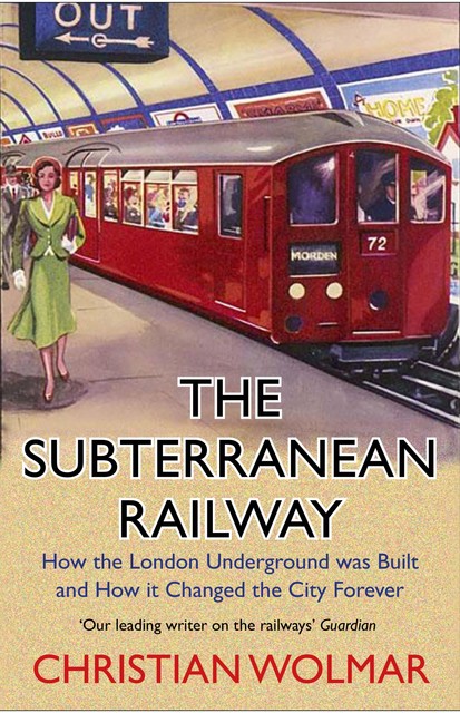 The Subterranean Railway, Christian Wolmar