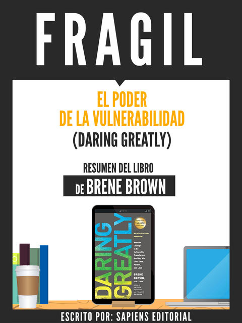 Fragil: El Poder De La Vulnerabilidad (Daring Greatly) – Resumen Del Libro De Brene Brown, Usuario