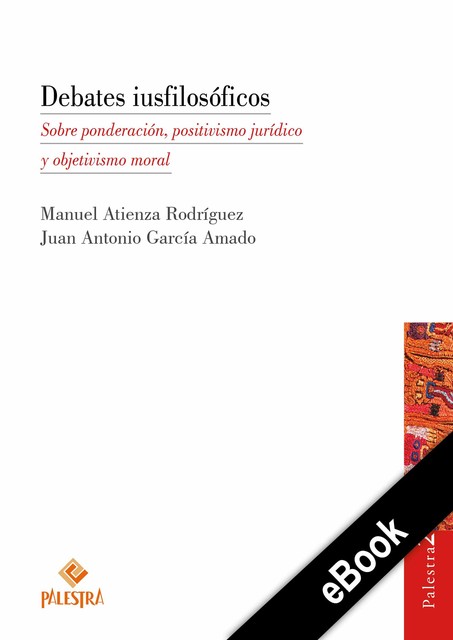 Debates iusfilosóficos, Manuel Atienza, Juan-Antonio García-Amado