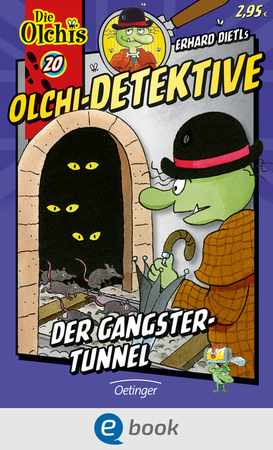 Olchi-Detektive. Der Gangster-Tunnel, Barbara Iland-Olschewski, Erhard Dietl